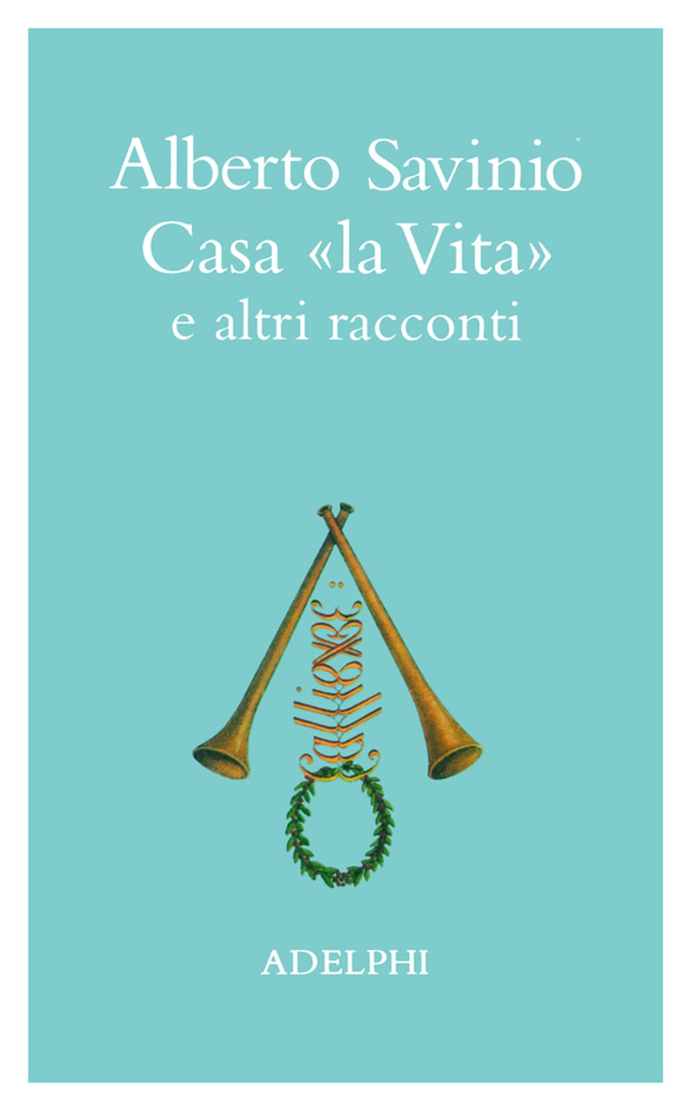 Casa «La vita» e altri racconti
