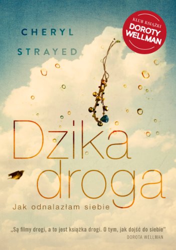  Dzika droga: Jak odnalazłam siebie