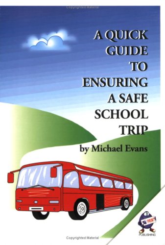 Buy A Quick Guide to Ensuring a Safe School Trip Book Online at Low ...