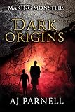 Dark Origins (Making Monsters Book 1) (English Edition)