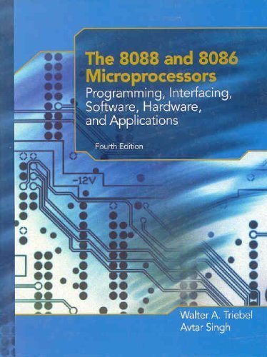 The 8088 and 8086 Microprocessors: Programming, Interfacing, Software ...