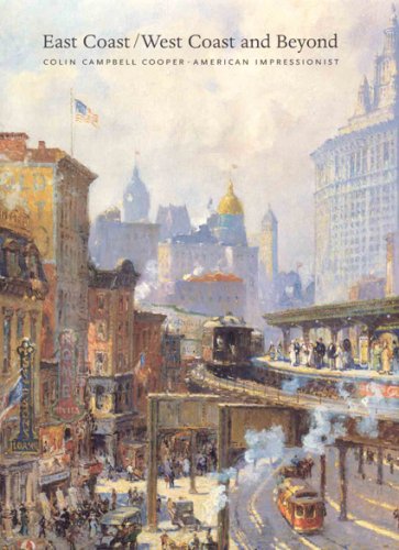 East Coast/West Coast and Beyond: Colin Campbell Cooper, American Impressionist