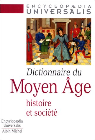 Télécharger Dictionnaire du Moyen Âge: Histoire et société PDF