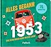 Alles begann 1953: Eine Reise durch deine wilden Jahre. | Jahrgangsbuch zum 70. Geburtstag (Geschenke für runde Geburtstage 2023 und Jahrgangsbücher)