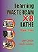 Learning Mastercam X8 Lathe 2D Step by Step (Volume 1)