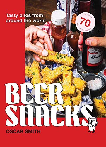 Beer Snacks: Tasty bites from around the world