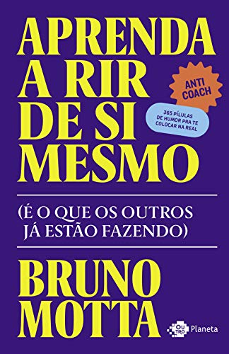 Aprenda a rir de si mesmo: (é o que os outros já estão fazendo)