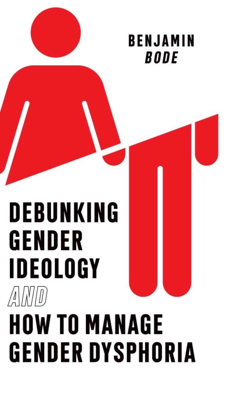 Debunking Gender Ideology and How to Manage Gender Dysphoria