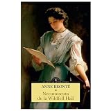 Necunoscuta De La Wildfell Hall - Anne Bronte 