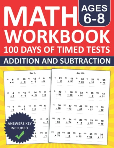 Math Workbook Addition And Subtraction Exercises For Ages 6 to 8: 100 Days of Timed Tests with 2500 Addition And Subtraction Exercises For Grades 1 ... And Subtraction Worksheets For Grades 1 and 2