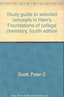 Study guide to selected concepts in Hein's Foundations of college chemistry, fourth edition 0822101971 Book Cover