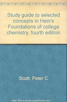 Unknown Binding Study guide to selected concepts in Hein's Foundations of college chemistry, fourth edition Book