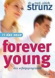 Das Neue Forever Young: Das Erfolgsprogramm Das Neue Forever Young: Das Erfolgsprogramm