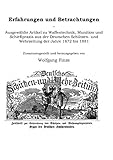 Erfahrungen und Betrachtungen: Ausgewählte Artikel zu Waffentechnik, Munition und Schießpraxis aus der Deutschen Schützen- und Wehrzeitung der Jahre 1872 bis 1881