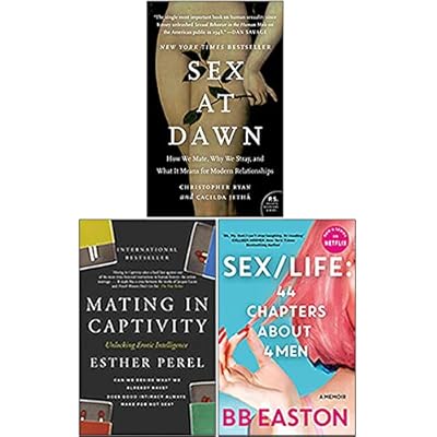 Sex at Dawn, Mating in Captivity, SEX/LIFE 44 Chapters About 4 Men 3 Books Collection Set