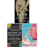 Sex at Dawn, Mating in Captivity, SEX/LIFE 44 Chapters About 4 Men 3 Books Collection Set