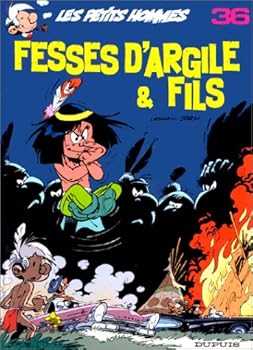 Fesses d'argile & fils - Book #36 of the Les Petits Hommes