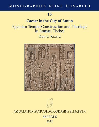 Caesar in the City of Amun: Egyptian Temple Construction and