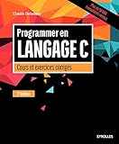 langage c cours  Programmer en langage C: Cours et exercices corrigés (Noire)