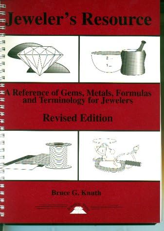 Jeweler's Resource : A Reference of Gems, Metals, Formulas and Terminology for Jewelers (Revised Edition) (Jewelry Crafts)