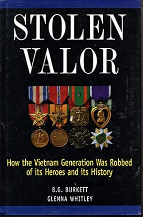 Stolen Valor : How the Vietnam Generation Was Robbed of Its Heroes and Its History