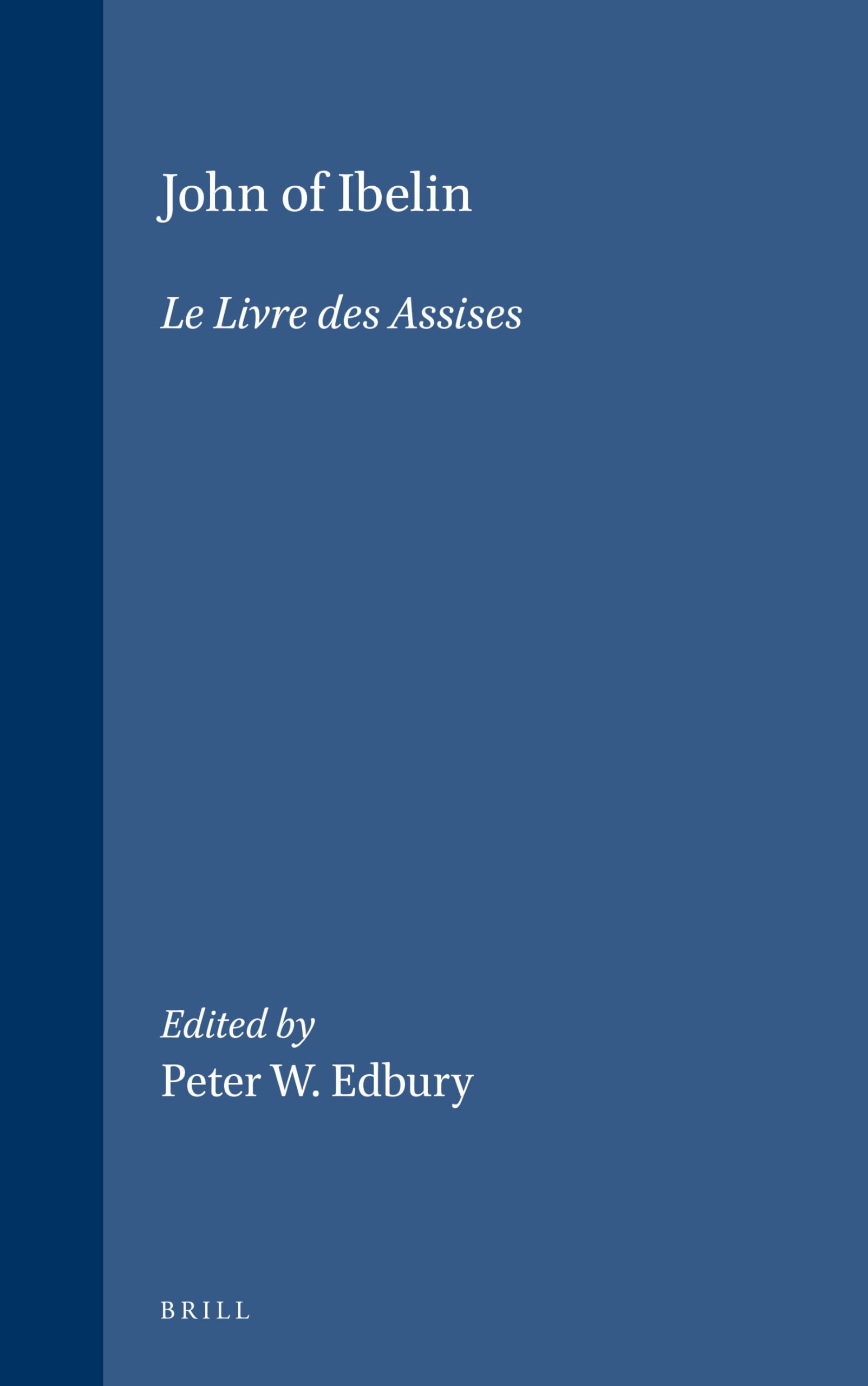 John of Ibelin Le Livre Des Assises histoire croisades