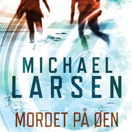 Mordet p&aring; &oslash;en Audiobook By Michael Larsen cover art