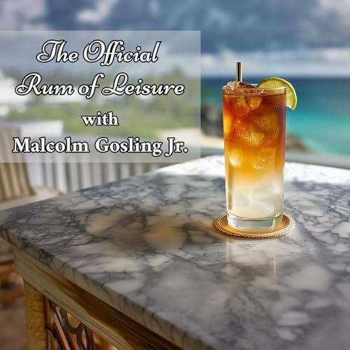 Episode 303 - The Official Rum of Leisure with Malcolm Gosling Jr.