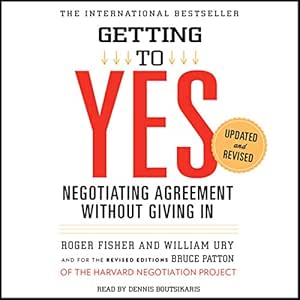 Getting to Yes: Negotiating Agreement Without Giving In