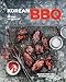 Korean BBQ: Master Your Grill in Seven Sauces [A Cookbook]