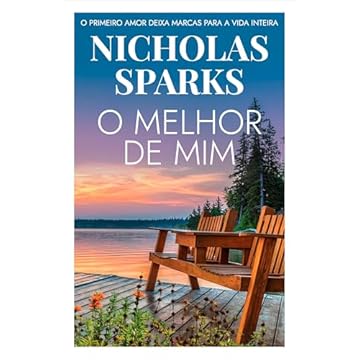 O melhor de mim: O primeiro amor deixa marcas para a vida inteira