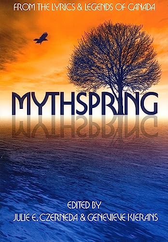 Mythspring: From the Lyrics and Legends of Canada