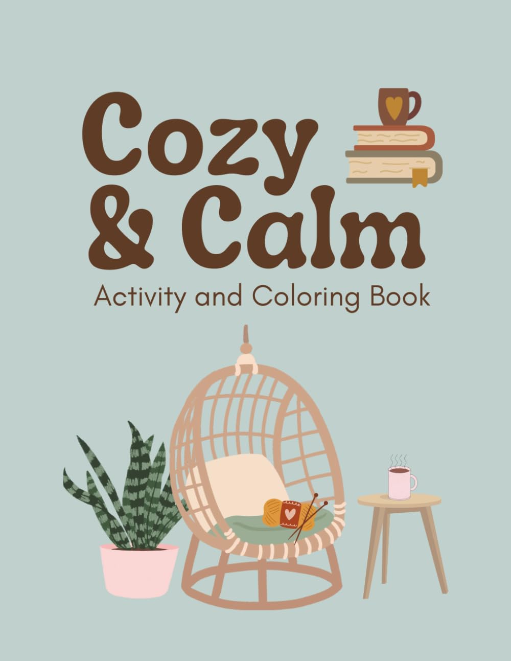 Cozy and Calm Activity and Coloring Book