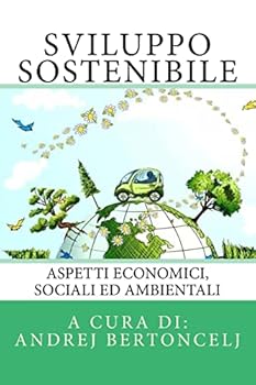 Paperback Sviluppo Sostenibile: Aspetti economici, sociali ed ambientali [Italian] Book