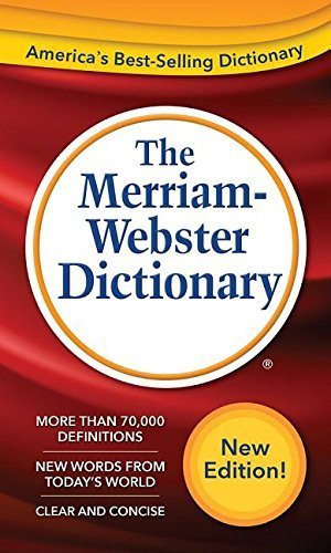 The Merriam-Webster Dictionary New Edition (c) 2016 by Merriam-Webster (2016-01-01)
