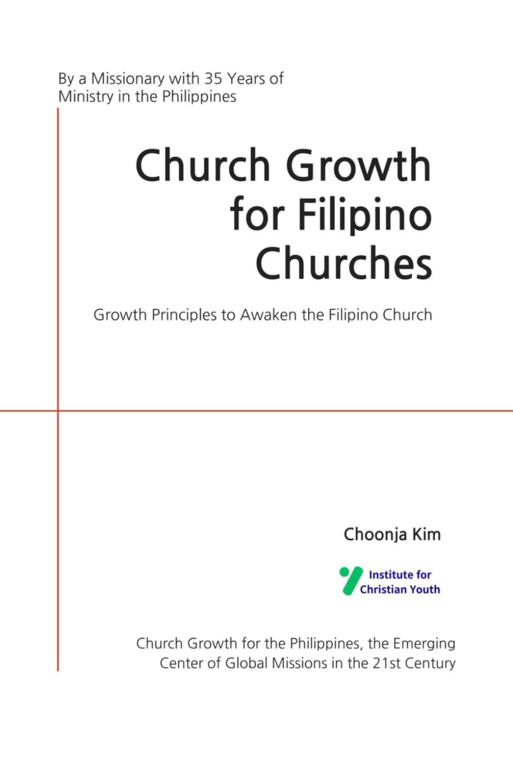 Church Growth for Filipino Churches: Growth Principles to Awaken the Filipino Church