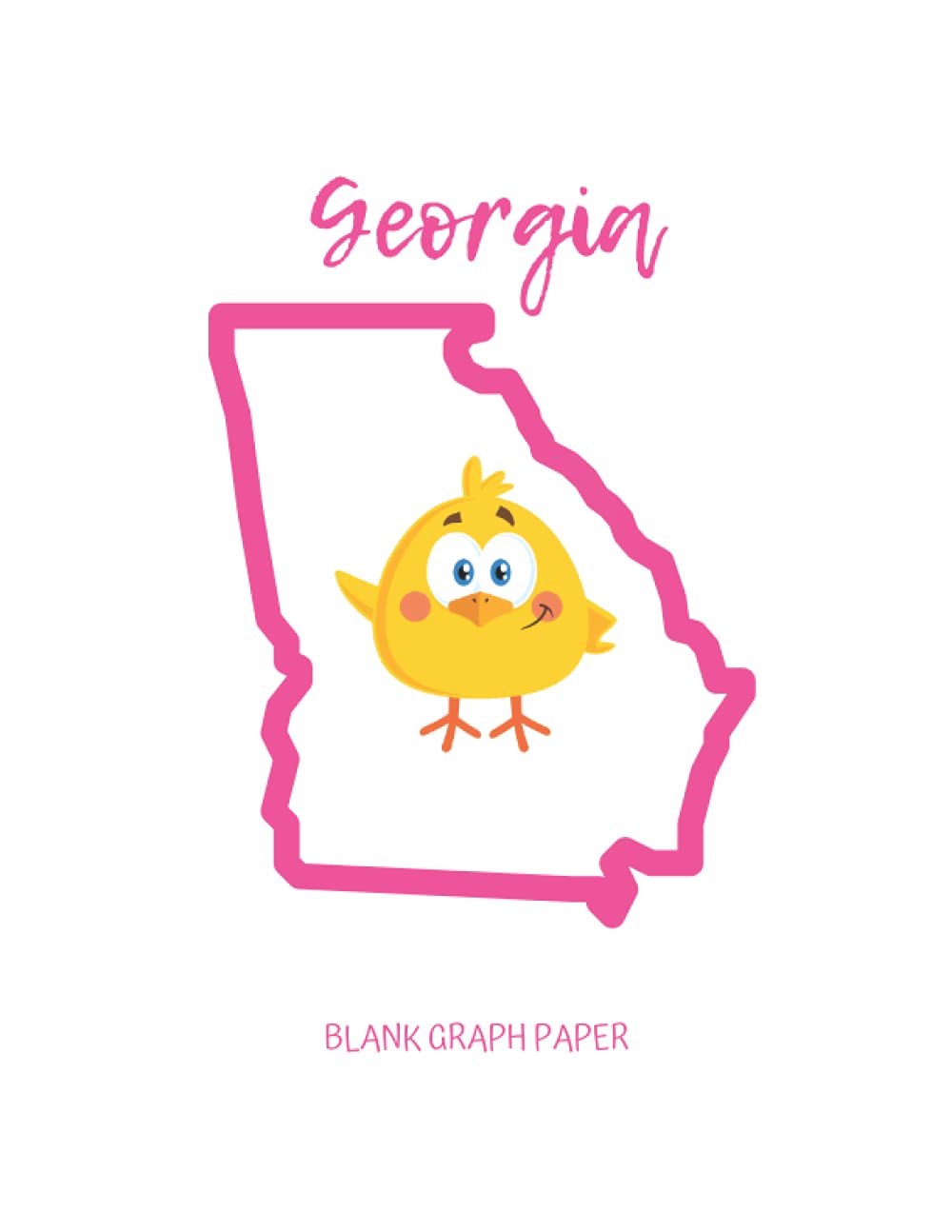 Georgia Chick Graph Paper Notebook: 5x5 Engineering Grid Paper, 110 Blank Pages, 8.5" x 11", Adorable USA Region-Specific Cover, Great Gift Idea for Ladies