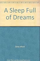 A Sleep Full of Dreams. B002C5MXBK Book Cover