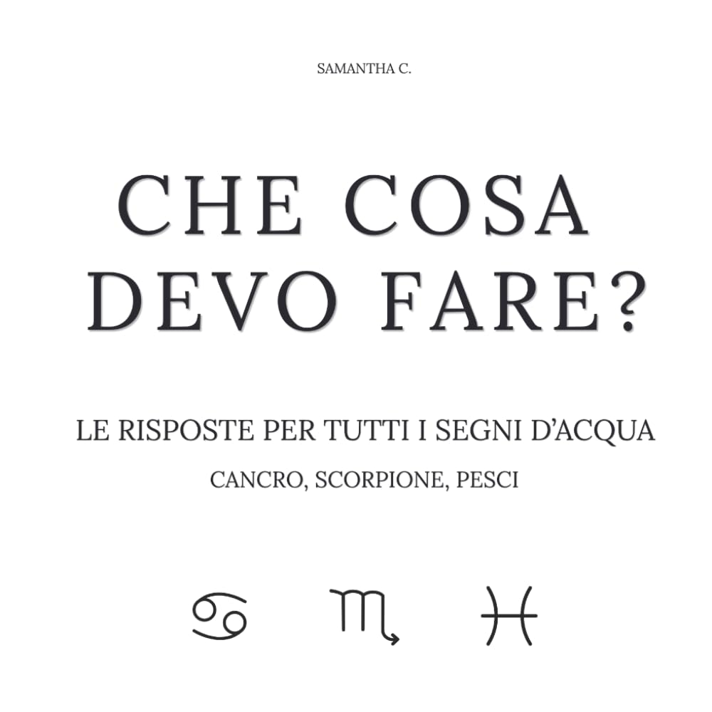Che cosa devo fare? Le risposte per tutti i segni d'acqua: Cancro, Scorpione, Pesci