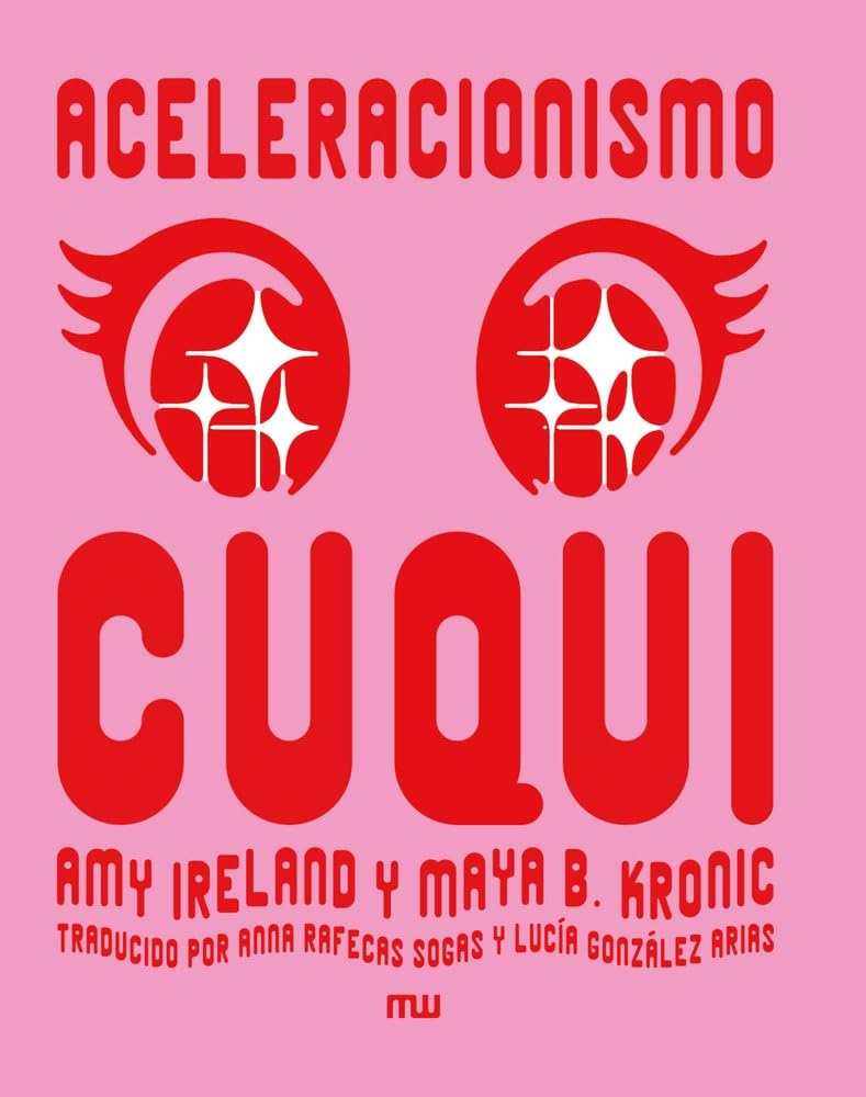 Aceleracionismo cuqui: Cute accelerationism: 1 (Microcosmos)