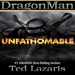 DragonMan: Unfathomable Audiobook By Ted Lazaris cover art