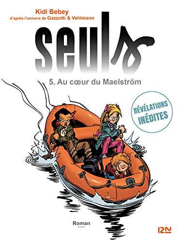 Télécharger Seuls - tome 05 : Au cœur du Maelström PDF Ebook En Ligne