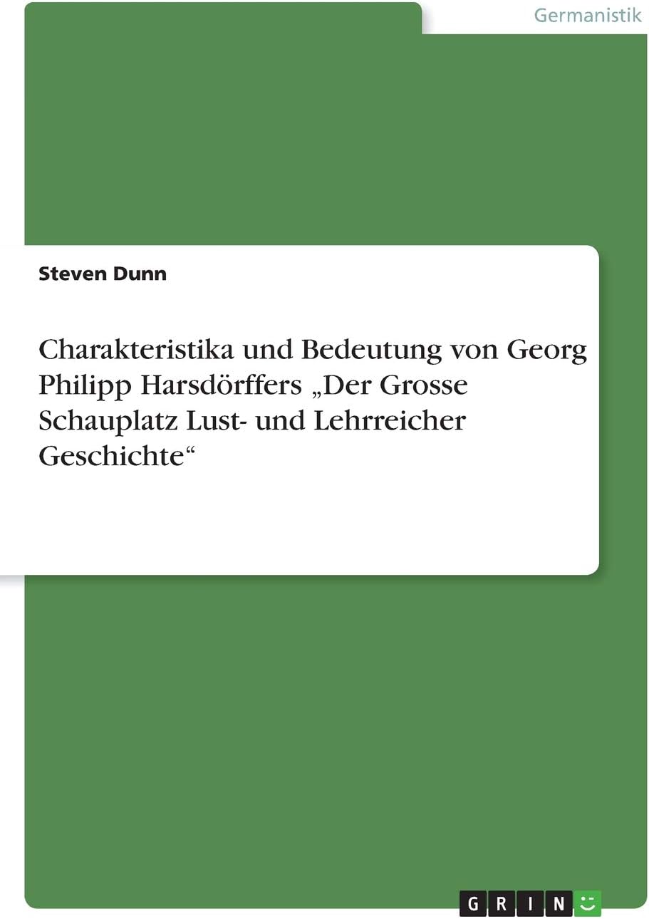 Charakteristika und Bedeutung von Georg Philipp Harsdörffers "Der Grosse Schauplatz Lust- und Lehrreicher Geschichte"