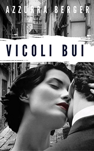 Vicoli Bui Italian Edition Kindle Edition By Berger Azzurra Literature Fiction Kindle Ebooks Amazon Com Vicoli Bui Italian Edition Kindle Edition By Berger Azzurra Literature Fiction Kindle Ebooks Amazon Com