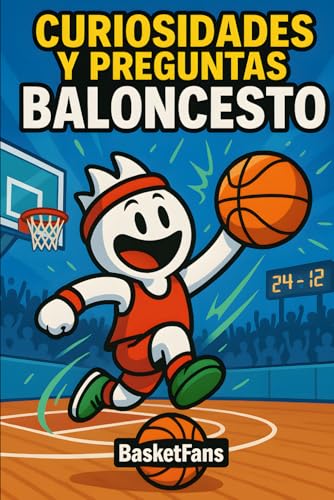 Curiosidades y Preguntas de Baloncesto: Libro de preguntas y respuestas con datos curiosos sobre estrellas de la NBA, historia del basket, récords y anécdotas para auténticos fans del basketball