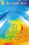 The Journey. Der Highway zur Seele - Brandon Bays