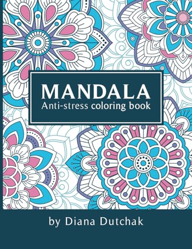 MANDALA. Anti-stress coloring book: Coloring Mandalas: An Adult Coloring Book with unique 20 Detailed and Easy Mandala Patterns for Relaxation.