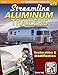 Streamline Aluminum Trailers: Restoration & Modification (Restoration How-to Sa Design)