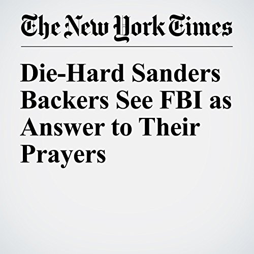 Die-Hard Sanders Backers See FBI as Answer to Their Prayers cover art
