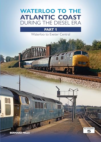 Waterloo to the Atlantic Coast during the Diesel Era Part 1
